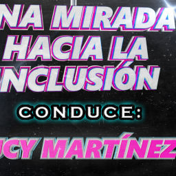 Podcast thumbnail for Una Mirada Hacia La Inclusión