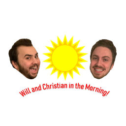 Podcast thumbnail for Will and Christian in the Morning!