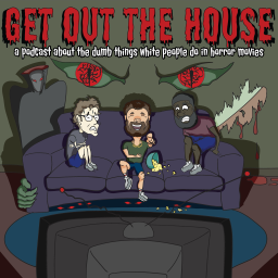 Podcast thumbnail for Get Out The House!