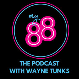 Podcast thumbnail for My88: The Podcast with Wayne Tunks