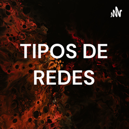 Podcast thumbnail for TIPOS DE REDES