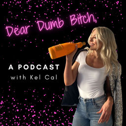 Podcast thumbnail for Dear Dumb Bitch,