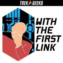 Podcast thumbnail for With The First Link: A Star Trek TNG Podcast