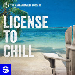 Podcast thumbnail for License to Chill: The Margaritaville Podcast
