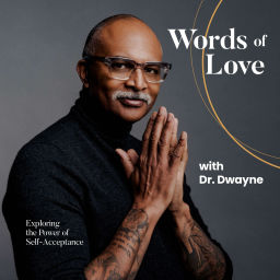 Podcast thumbnail for Words of Love with Dr Dwayne