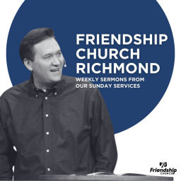 Podcast thumbnail for Friendship Church Richmond