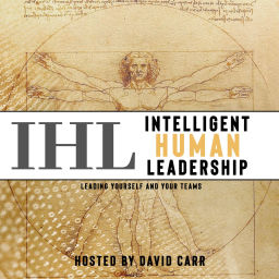 Podcast thumbnail for Intelligent Human Leadership: Leading Yourself and Your Team
