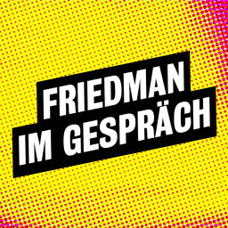 Podcast thumbnail for Friedman im Gespräch