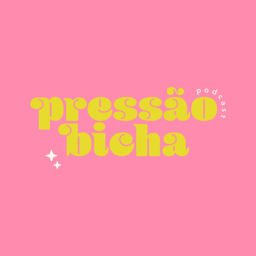 Podcast thumbnail for pressão bicha