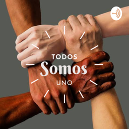 Podcast thumbnail for Todos Somos Uno