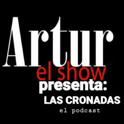 Podcast thumbnail for Las Cronadas con Artur el Show