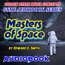 Podcast thumbnail for GSMC Audiobook Series: Masters of Space by Edward E. Smith