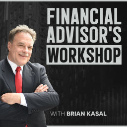 Podcast thumbnail for Financial Advisor's Workshop with Brian Kasal