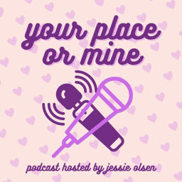 Podcast thumbnail for Your Place or Mine