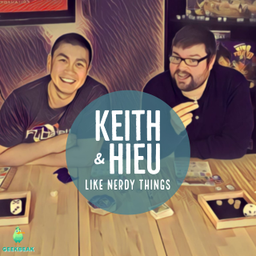 Podcast thumbnail for Keith and Hieu Like Nerdy Things