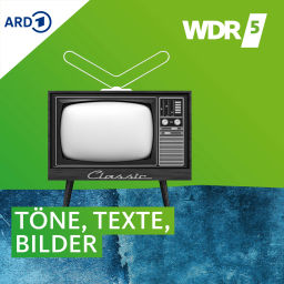 Podcast thumbnail for WDR 5 Töne, Texte, Bilder
