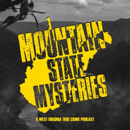 Podcast thumbnail for Mountain State Mysteries