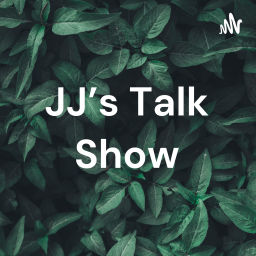 Podcast thumbnail for JJ’s Talk Show