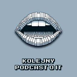 Podcast thumbnail for Kolejny podcast o IT