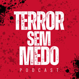 Podcast thumbnail for Terror Sem Medo
