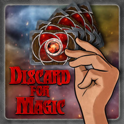 Podcast thumbnail for Discard for Magic