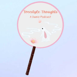 Podcast thumbnail for Freestyle Thoughts, a Dance Podcast