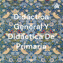 Podcast thumbnail for Didáctica General Y Didáctica De Primaria