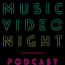 Podcast thumbnail for Music Video Night Podcast