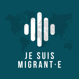 Podcast thumbnail for Je suis migrant·e