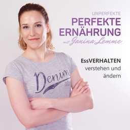 Podcast thumbnail for Unperfekte perfekte Ernährung, Essverhalten verstehen und ändern