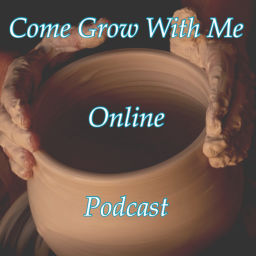 Podcast thumbnail for Come Grow With Me Online