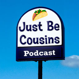 Podcast thumbnail for Just Be Cousins