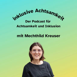Podcast thumbnail for inklusive Achtsamkeit - der Podcast