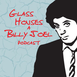 Podcast thumbnail for Glass Houses - A Billy Joel Podcast