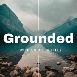 Podcast thumbnail for Grounded with Chuck Quinley