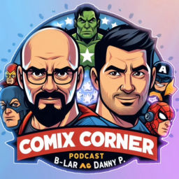 Podcast thumbnail for Comix Corner with B-Lar and Danny P