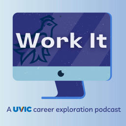 Podcast thumbnail for Work It: A UVic career exploration podcast