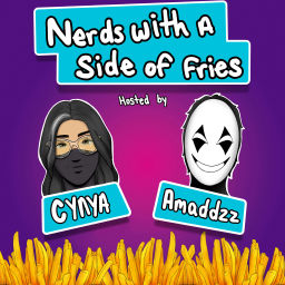 Podcast thumbnail for Nerds with a Side of Fries