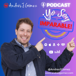 Podcast thumbnail for ¡Yo Soy Imparable! con Andrés J Gómez