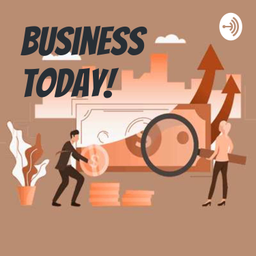 Podcast thumbnail for Business Today!