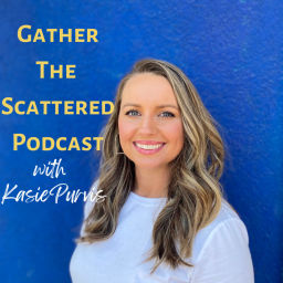 Podcast thumbnail for Gather The Scattered | Finding Community, Military Spouse Community, Building Friendships