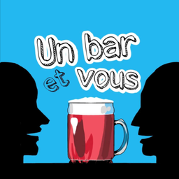 Podcast thumbnail for Un bar et vous
