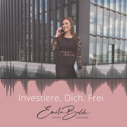 Podcast thumbnail for Emilia Bolda Investiere.Dich.Frei