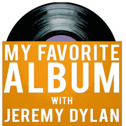 Podcast thumbnail for My Favorite Album with Jeremy Dylan