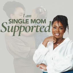 Podcast thumbnail for I Am Single Mom, Supported
