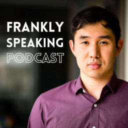 Podcast thumbnail for Frankly Speaking