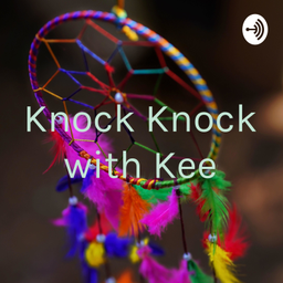 Podcast thumbnail for Knock Knock with Kee