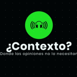 Podcast thumbnail for ¿Contexto? Donde las opiniones no lo necesitan