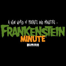 Podcast thumbnail for Frankenstein Minute