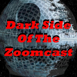 Podcast thumbnail for Dark Side of The ZoomCAST